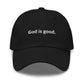 GOD IS GOOD. Dad hat